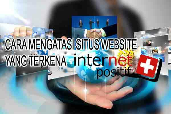 Cara Mengakses Website Internet Positif